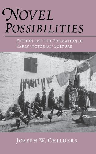 Бумажная книга «Novel Possibilities: Fiction and the Formation of Early Victorian Culture», автор Джозеф В. Чайлдерс - фото №1
