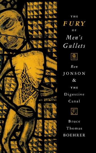 Паперова книга «The Fury of Men's Gullets: Ben Jonson and the Digestive Canal», автор Брюс Томас Берер - фото №1