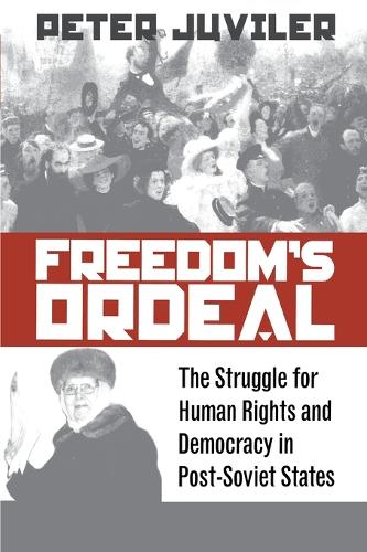 Бумажная книга «Freedom's Ordeal: The Struggle for Human Rights and Democracy in Post-Soviet States», автор Питер Ювилер - фото №1