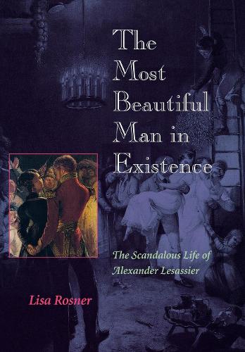 Паперова книга «The Most Beautiful Man in Existence: The Scandalous Life of Alexander Lesassier», автор Ліза Рознер - фото №1