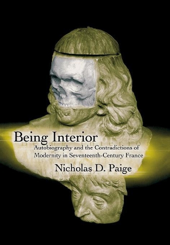 Бумажная книга «Being Interior: Autobiography and the Contradiction of Modernity in Seventeenth-Century France», автор Николас Д. Пейдж - фото №1