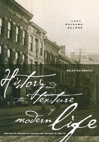 Бумажная книга «History and the Texture of Modern Life: Selected Essays», автор Люси Мейнард Салмон - фото №1