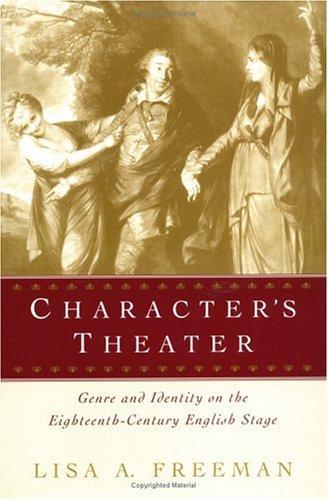 Бумажная книга «Character's Theater: Genre and Identity on the Eighteenth-Century English Stage», автор Лиза А. Фриман - фото №1