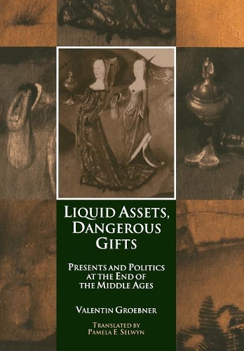 Бумажная книга «Liquid Assets, Dangerous Gifts: Presents and Politics at the End of the Middle Ages», автор Валентин Гробнер - фото №1