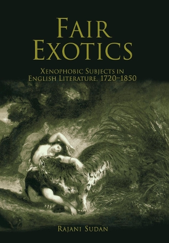 Бумажная книга «Fair Exotics: Xenophobic Subjects in English Literature, 172-185», автор Раджани Судан - фото №1