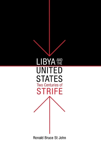 Бумажная книга «Libya and the United States, Two Centuries of Strife», автор Рональд Брюс Сент-Джон - фото №1