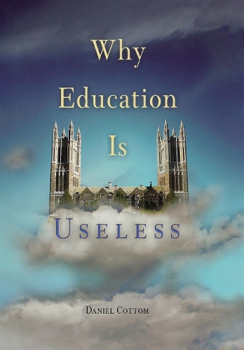 Паперова книга «Why Education Is Useless», автор Даніель Коттом - фото №1