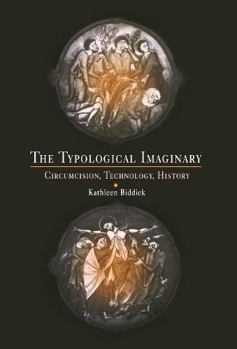 Бумажная книга «The Typological Imaginary: Circumcision, Technology, History», автор Кэтлин Биддик - фото №1