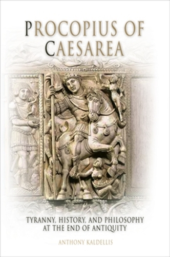 Бумажная книга «Procopius of Caesarea: Tyranny, History, and Philosophy at the End of Antiquity», автор Энтони Калделлис - фото №1
