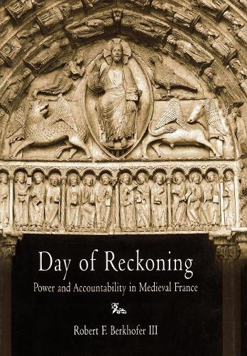 Бумажная книга «Day of Reckoning: Power and Accountability in Medieval France», автор Роберт Ф. Беркхофер III - фото №1