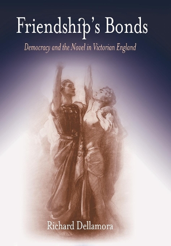 Бумажная книга «Friendship's Bonds: Democracy and the Novel in Victorian England», автор Ричард Делламора - фото №1