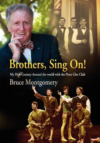 Бумажная книга «Brothers, Sing On!: My Half-Century Around the World with the Penn Glee Club», автор Брюс Монтгомери - фото №1