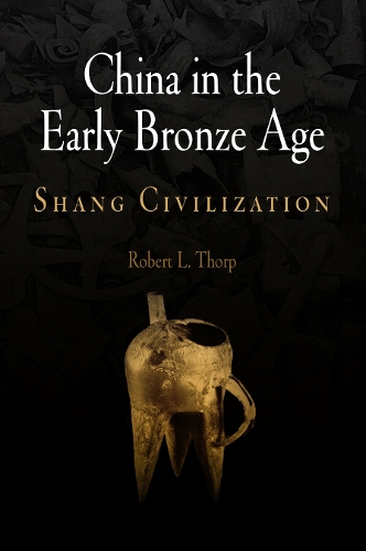 Бумажная книга «China in the Early Bronze Age: Shang Civilization», автор Роберт Л. Торп - фото №1