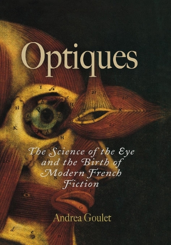 Бумажная книга «Optiques: The Science of the Eye and the Birth of Modern French Fiction», автор Андреа Гуле - фото №1