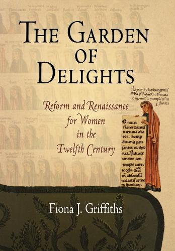 Бумажная книга «The Garden of Delights: Reform and Renaissance for Women in the Twelfth Century», автор Фиона Дж. Гриффитс - фото №1