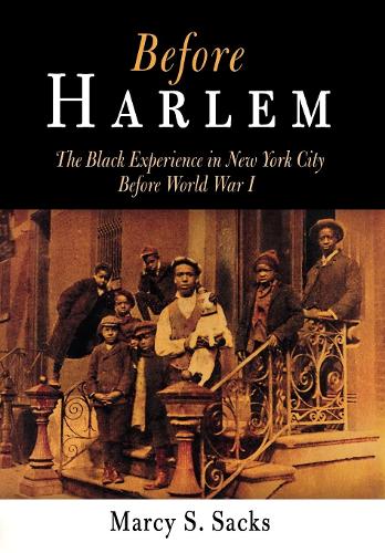 Паперова книга «Before Harlem: The Black Experience in New York City Before World War I», автор Марсі С. Сакс - фото №1