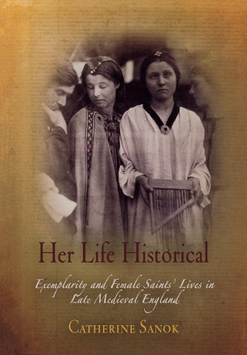Бумажная книга «Her Life Historical: Exemplarity and Female Saints' Lives in Late Medieval England», автор Кэтрин Санок - фото №1