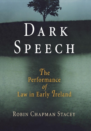 Бумажная книга «Dark Speech: The Performance of Law in Early Ireland», автор Робин Чепмен Стейси - фото №1