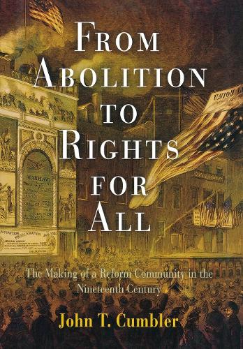 Бумажная книга «From Abolition to Rights for All: The Making of a Reform Community in the Nineteenth Century», автор Джон Т. Камблер - фото №1