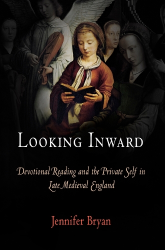 [object Object] «Looking Inward: Devotional Reading and the Private Self in Late Medieval England», автор Дженніфер Брайан - фото №1