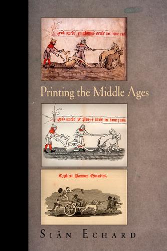 Бумажная книга «Printing the Middle Ages», автор Сиан Эчард - фото №1
