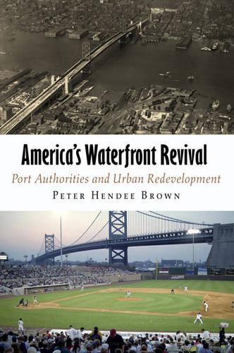 Бумажная книга «America's Waterfront Revival: Port Authorities and Urban Redevelopment», автор Питер Хенди Браун - фото №1