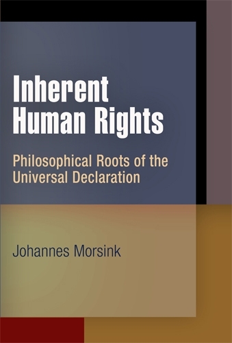 Паперова книга «Inherent Human Rights: Philosophical Roots of the Universal Declaration», автор Йоганнес Морсінк - фото №1