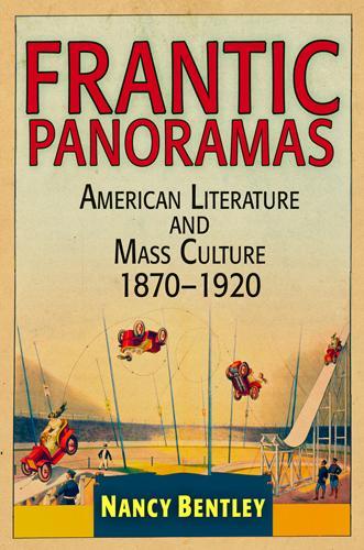 Бумажная книга «Frantic Panoramas: American Literature and Mass Culture, 187-192», автор Нэнси Бентли - фото №1