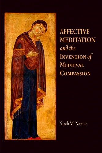 Бумажная книга «Affective Meditation and the Invention of Medieval Compassion», автор Сара Макнамер - фото №1
