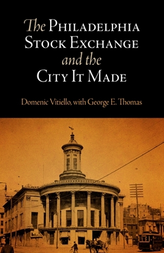 Бумажная книга «The Philadelphia Stock Exchange and the City It Made», автор Доменик Витиелло - фото №1