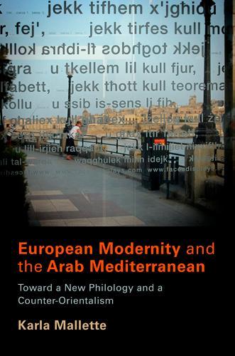 Бумажная книга «European Modernity and the Arab Mediterranean: Toward a New Philology and a Counter-Orientalism», автор Карла Маллетт - фото №1