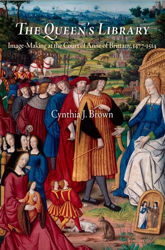 Бумажная книга «The Queen's Library: Image-Making at the Court of Anne of Brittany, 1477-1514», автор Синтия Дж. Браун - фото №1
