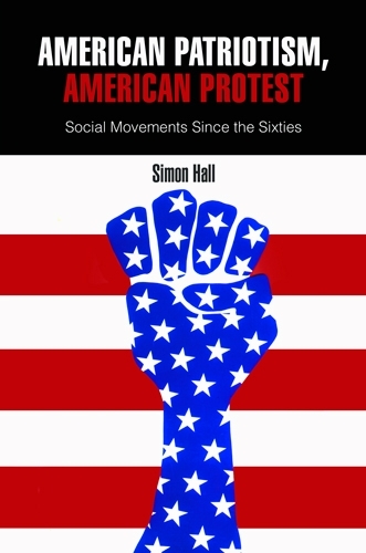 Паперова книга «American Patriotism, American Protest: Social Movements Since the Sixties», автор Саймон Холл - фото №1