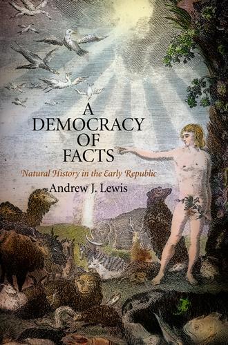 Бумажная книга «A Democracy of Facts: Natural History in the Early Republic», автор Эндрю Дж. Льюис - фото №1