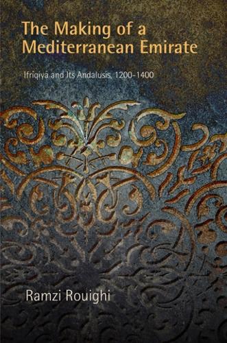 Бумажная книга «The Making of a Mediterranean Emirate: Ifriqiya and Its Andalusis, 12-14», автор Рамзи Руиги - фото №1