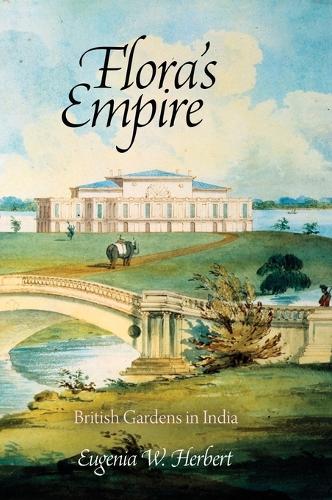 Паперова книга «Flora's Empire: British Gardens in India», автор Євгенія В. Герберт - фото №1