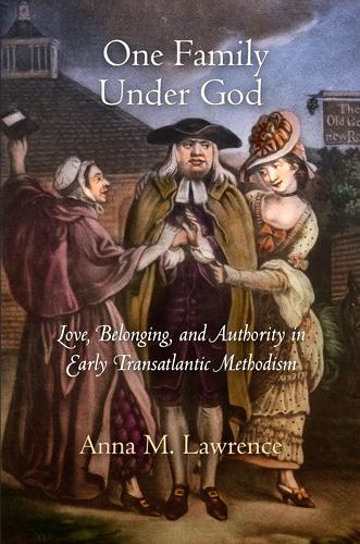 Бумажная книга «One Family Under God: Love, Belonging, and Authority in Early Transatlantic Methodism», автор Анна М. Лоуренс - фото №1