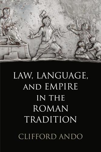 Бумажная книга «Law, Language, and Empire in the Roman Tradition», автор Клиффорд Андо - фото №1