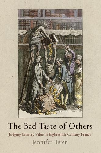 Бумажная книга «The Bad Taste of Others: Judging Literary Value in Eighteenth-Century France», автор Дженнифер Циен - фото №1