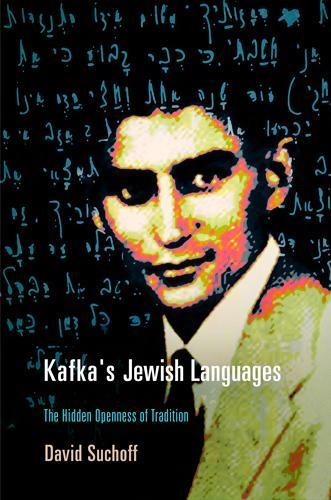 [object Object] «Kafka's Jewish Languages: The Hidden Openness of Tradition», автор Дэвид Сухофф - фото №1