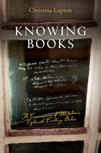 Бумажная книга «Knowing Books: The Consciousness of Mediation in Eighteenth-Century Britain», автор Кристина Люптон - фото №1
