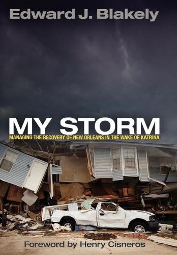 Бумажная книга «My Storm: Managing the Recovery of New Orleans in the Wake of Katrina», автор Эдвард Дж. Блейкли - фото №1