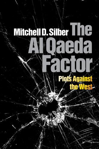 Бумажная книга «The Al Qaeda Factor: Plots Against the West», автор Митчелл Д. Силбер - фото №1