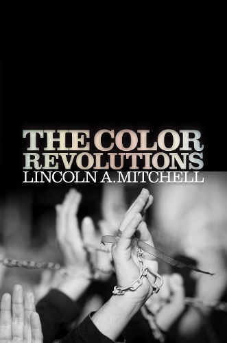 Паперова книга «The Color Revolutions», автор Лінкольн А. Мітчелл - фото №1