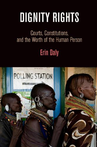 Бумажная книга «Dignity Rights: Courts, Constitutions, and the Worth of the Human Person», автор Эрин Дейли - фото №1