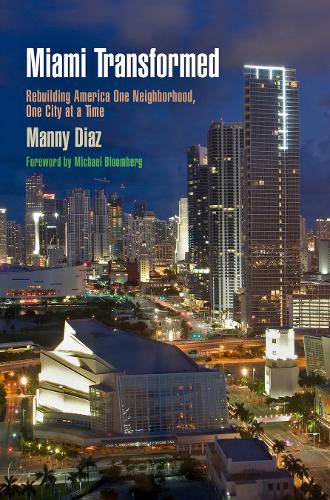 Бумажная книга «Miami Transformed: Rebuilding America One Neighborhood, One City at a Time», автор Мэнни Диас - фото №1