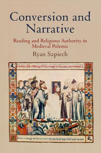 [object Object] «Conversion and Narrative: Reading and Religious Authority in Medieval Polemic», автор Райан Шпих - фото №1