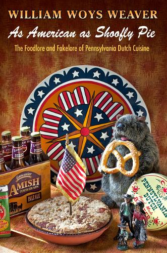 Бумажная книга «As American as Shoofly Pie: The Foodlore and Fakelore of Pennsylvania Dutch Cuisine», автор Уильям Уойс Уивер - фото №1