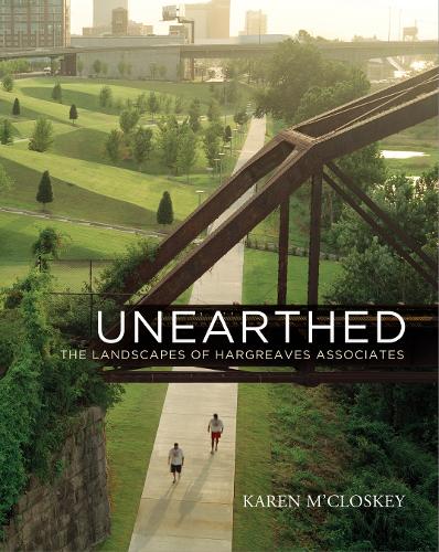 Бумажная книга «Unearthed: The Landscapes of Hargreaves Associates», автор Карен М'Клоски - фото №1