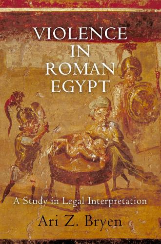Паперова книга «Violence in Roman Egypt: A Study in Legal Interpretation», автор Арі З. Брайен - фото №1